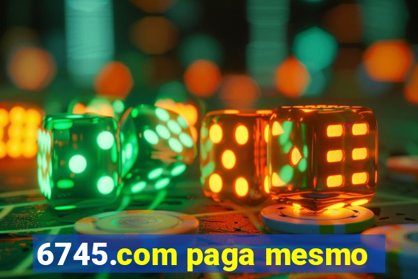 6745.com paga mesmo